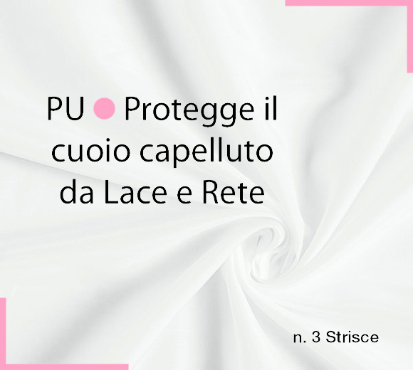 PU Protezione cuoio capelluto da lace e rete